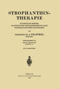 cover of the book Strophanthintherapie: Zugleich ein Beispiel Quantitativer Digitalisanwendung nach Pharmakologischen Grundsätzen