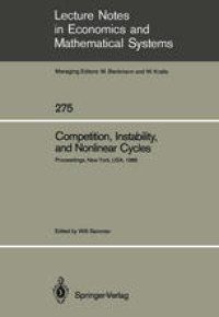 cover of the book Competition, Instability, and Nonlinear Cycles: Proceedings of an International Conference New School for Social Research New York, USA, March 1985