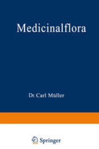 cover of the book Medicinalflora: Eine Einführung in die allgemeine und angewandte Morphologie und Systematik der Pflanzen