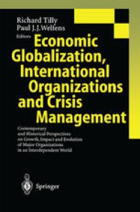 cover of the book Economic Globalization, International Organizations and Crisis Management: Contemporary and Historical Perspectives on Growth, Impact and Evolution of Major Organizations in an Interdependent World