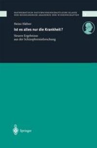 cover of the book Ist es alles nur die Krankheit?: Neue Ergebnisse aus der Schizophrenieforschung