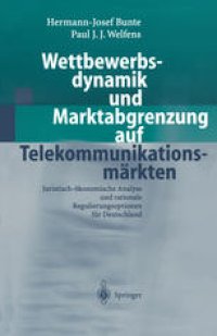 cover of the book Wettbewerbsdynamik und Marktabgrenzung auf Telekommunikationsmärkten: Juristisch-ökonomische Analyse und rationale Regulierungsoptionen für Deutschland