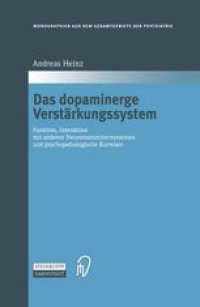 cover of the book Das dopaminerge Verstärkungssystem: Funktion, Interaktion mit anderen Neurotransmittersystemen und psychopathologische Korrelate