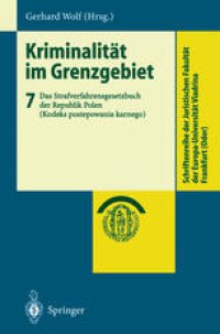 cover of the book Kriminalität im Grenzgebiet: Band 7: Das Strafverfahrensgesetzbuch der Republik Polen (Kodeks postepowania karnego)