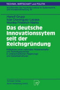 cover of the book Das deutsche Innovationssystem seit der Reichsgründung: Indikatoren einer nationalen Wissenschafts- und Technikgeschichte in unterschiedlichen Regierungs- und Gebietsstrukturen