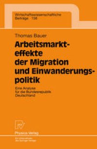 cover of the book Arbeitsmarkteffekte der Migration und Einwanderungspolitik: Eine Analyse für die Bundesrepublik Deutschland