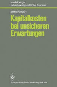 cover of the book Kapitalkosten bei unsicheren Erwartungen: Das Kapitalmarktmodell und seine Bedeutung für die Theorie der Kapitalkosten