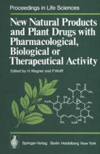 cover of the book New Natural Products and Plant Drugs with Pharmacological, Biological or Therapeutical Activity: Proceedings of the First International Congress on Medicinal Plant Research, Section A, held at the University of Munich, Germany, September 6–10, 1976