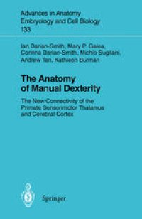 cover of the book The Anatomy of Manual Dexterity: The New Connectivity of the Primate Sensorimotor Thalamus and Cerebral Cortex