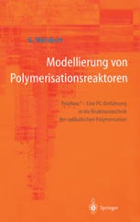 cover of the book Modellierung von Polymerisationsreaktoren: PolyReace - Eine PC-Einführung in die Reaktionstechnik der radikalischen Polymerisation