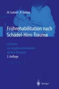 cover of the book Frührehabilitation nach Schädel-Hirn-Trauma: Leitfaden zur ergebnisorientierten aktiven Therapie