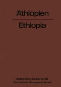 cover of the book Äthiopien — Ethiopia: Eine geographisch-medizinische Landeskunde / A Geomedical Monograph