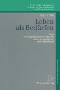 cover of the book Leben als Bedürfen: Eine lebensphänomenologische Analyse zu Kultur und Wirtschaft