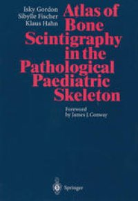 cover of the book Atlas of Bone Scintigraphy in the Pathological Paediatric Skeleton: Under the Auspices of the Paediatric Committee of the European Association of Nuclear Medicine