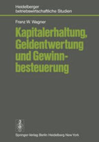 cover of the book Kapitalerhaltung, Geldentwertung und Gewinnbesteuerung