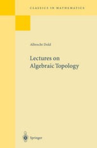 cover of the book Lectures on Algebraic Topology: Reprint of the 1972 Edition