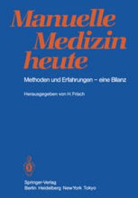 cover of the book Manuelle Medizin heute: Methoden und Erfahrungen — eine Bilanz