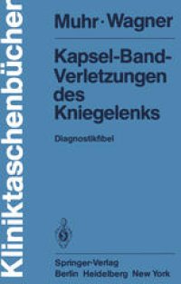 cover of the book Kapsel-Band-Verletzungen des Kniegelenks: Diagnostikfibel