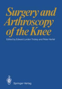 cover of the book Surgery and Arthroscopy of the Knee: First European Congress of Knee Surgery and Arthroscopy Berlin, 9–14. 4. 1984