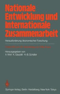 cover of the book Nationale Entwicklung und Internationale Zusammenarbeit: Herausforderung ökonomischer Forschung Festschrift zum 65. Geburtstag von Willy Kraus