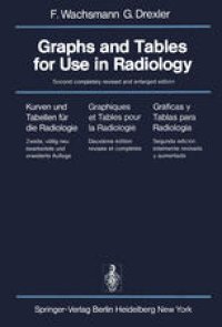 cover of the book Graphs and Tables for Use in Radiology/Kurven und Tabellen für die Radiologie/Graphiques et Tables pour la Radiologie/Gráficas y Tablas para Radiología