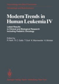 cover of the book Modern Trends in Human Leukemia IV: Latest Results in Clinical and Biological Research Including Pediatric Oncology