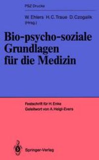 cover of the book Bio-psycho-soziale Grundlagen für die Medizin: Festschrift für Helmut Enke