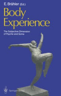 cover of the book Body Experience: The Subjective Dimension of Psyche and Soma Contributions to Psychosomatic Medicine