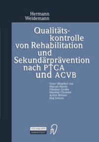 cover of the book Qualitätskontrolle von Rehabilitation und Sekundärprävention nach PTCA und ACVB: Evaluation der Ergebnisqualität von Anschlußheilbehandlungen (AHB) nach Koronarangioplastie oder Myokardrevaskularisation mit mehrjähriger Verlaufskontrolle