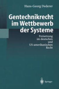 cover of the book Gentechnikrecht im Wettbewerb der Systeme: Freisetzung im deutschen und US-amerikanischen Recht