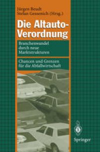 cover of the book Die Altauto-Verordnung: Branchenwandel durch neue Marktstrukturen Chancen und Grenzen für die Abfallwirtschaft