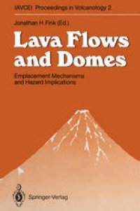 cover of the book Lava Flows and Domes: Emplacement Mechanisms and Hazard Implications