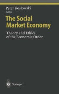 cover of the book The Social Market Economy: Theory and Ethics of the Economic Order