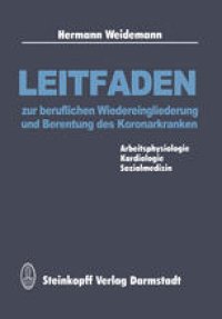 cover of the book Leitfaden zur beruflichen Wiedereingliederung und Berentung des Koronarkranken: Arbeitsphysiologie Kardiologie Sozialmedizin