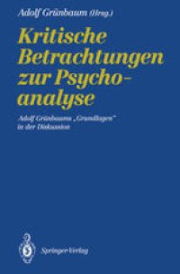 cover of the book Kritische Betrachtungen zur Psychoanalyse: Adolf Grünbaums „Grundlagen“ in der Diskussion