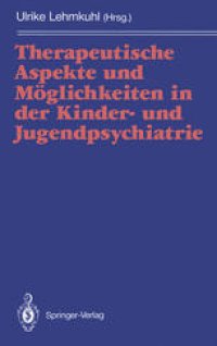 cover of the book Therapeutische Aspekte und Möglichkeiten in der Kinder- und Jugendpsychiatrie