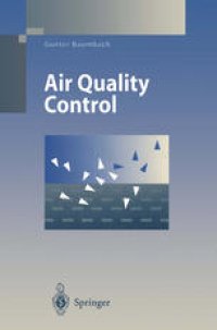 cover of the book Air Quality Control: Formation and Sources, Dispersion, Characteristics and Impact of Air Pollutants — Measuring Methods, Techniques for Reduction of Emissions and Regulations for Air Quality Control