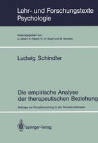 cover of the book Die empirische Analyse der therapeutischen Beziehung: Beiträge zur Prozeßforschung in der Verhaltenstherapie