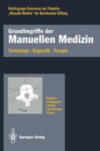 cover of the book Grundbegriffe der Manuellen Medizin: Terminologie · Diagnostik · Therapie