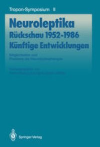 cover of the book Neuroleptika Rückschau 1952–1986, Künftige Entwicklungen: Möglichkeiten und Probleme der Neuroleptikatherapie