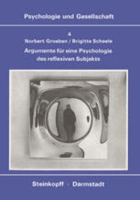 cover of the book Argumente für eine Psychologie des Reflexiven Subjekts: Paradigmawechsel vom behavioralen zum epistemologischen Menschenbild