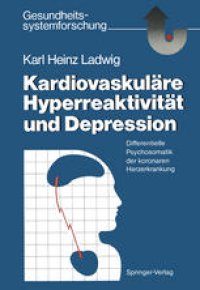 cover of the book Kardiovaskuläre Hyperreaktivität und Depression: Differentielle Psychosomatik der koronaren Herzerkrankung