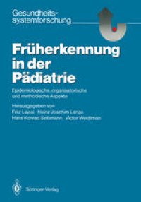 cover of the book Früherkennung in der Pädiatrie: Epidemiologische, organisatorische und methodische Aspekte