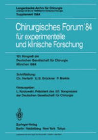 cover of the book Chirurgisches Forum ’84 für experimentelle und klinische Forschung: 101. Kongreß der Deutschen Gesellschaft für Chirurgie, München, 25. – 28. April 1984