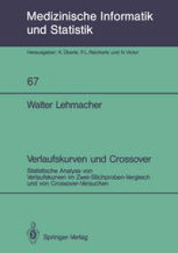 cover of the book Verlaufskurven und Crossover: Statistische Analyse von Verlaufskurven im Zwei-Stichproben-Vergleich und von Crossover-Versuchen