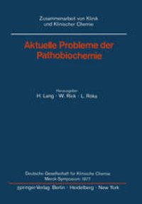 cover of the book Aktuelle Probleme der Pathobiochemie: Deutsche Gesellschaft für Klinische Chemie Merck-Symposium 1977