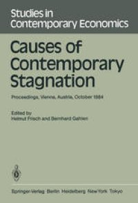 cover of the book Causes of Contemporary Stagnation: Proceedings of an International Symposium Held at the Institute for Advanced Studies, Vienna, Austria, October 10–12, 1984