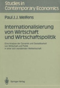 cover of the book Internationalisierung von Wirtschaft und Wirtschaftspolitik: Eine Analyse der Dynamik und Gestaltbarkeit von Wirtschaft und Politik in einer sich wandelnden Weltwirtschaft