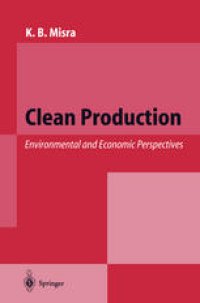 cover of the book Clean Production: Environmental and Economic Perspectives