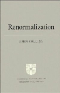 cover of the book Renormalization: an introduction to renormalization, the renormalization group, and the operator-product expansion